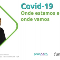 LIVE -  COVID 19 - Onde estamos e para onde vamos