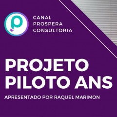 Projeto Piloto Sobre os Novos Modelos de Remuneração Baseados em Valor, como a ANS propõe esse desafio?