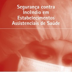 ANVISA LANÇA MANUAL DE SEGURANÇA CONTRA INCÊNDIOS EM HOSPITAIS
